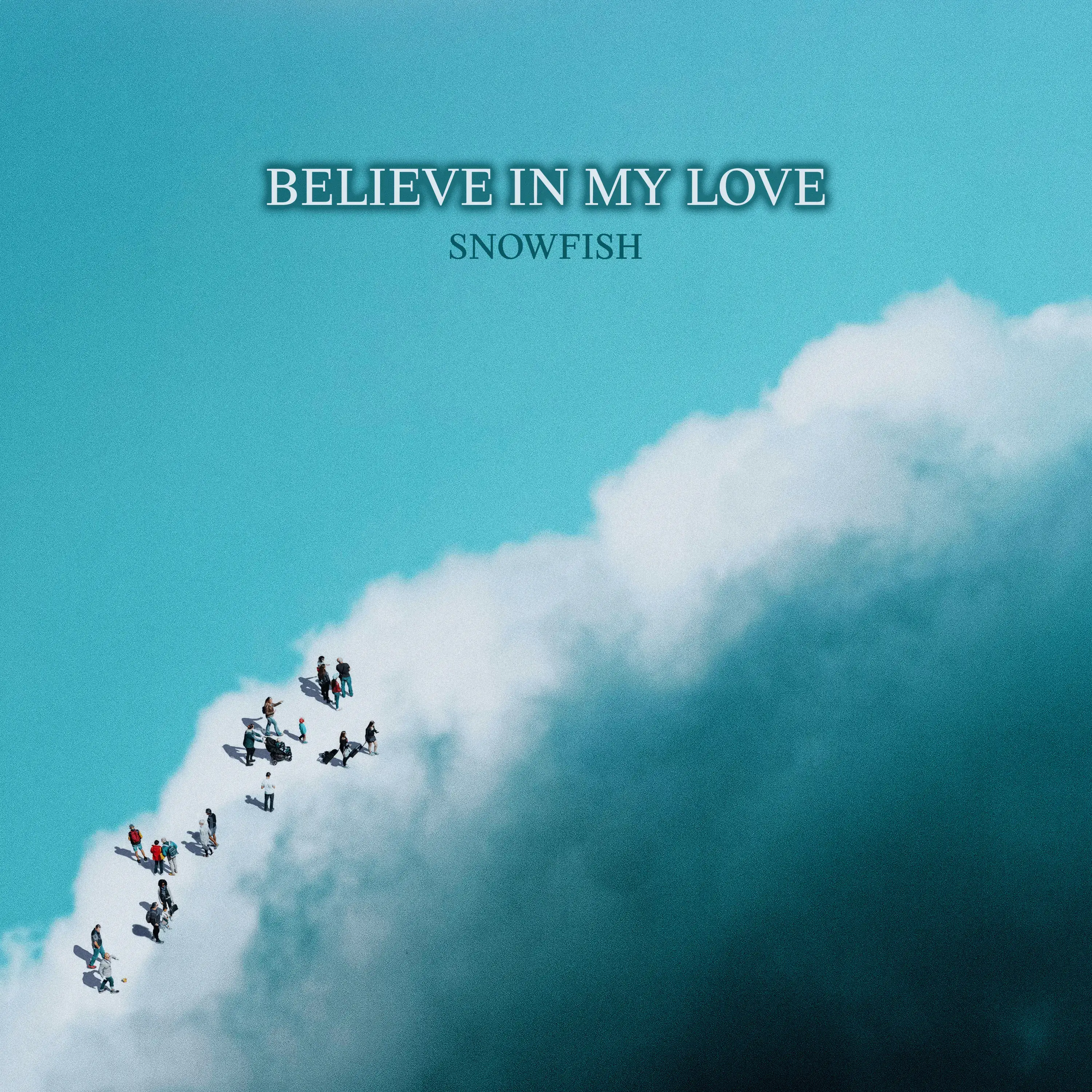 Believe in My Love